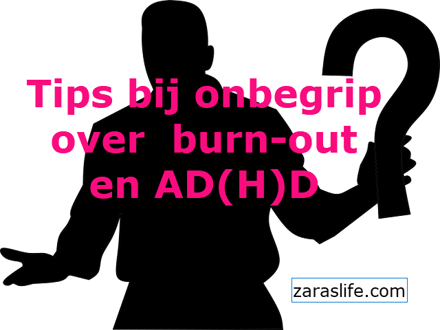 Tips bij onbegrip over burn-out en ad(h)d